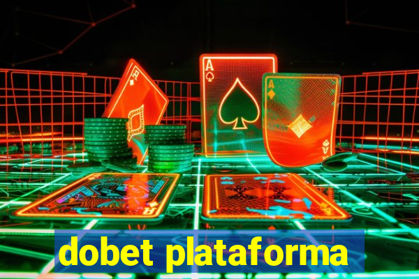 dobet plataforma